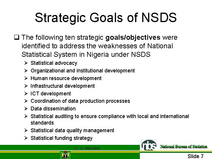 Strategic Goals of NSDS q The following ten strategic goals/objectives were identified to address