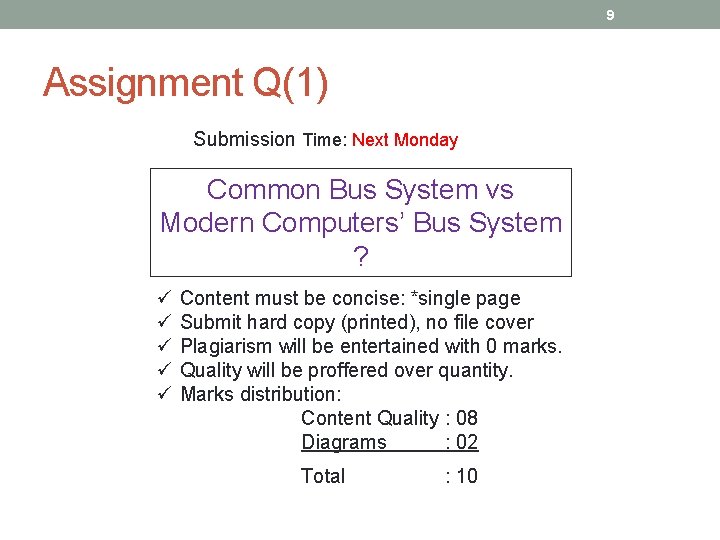 9 Assignment Q(1) Submission Time: Next Monday Common Bus System vs Modern Computers’ Bus 9 Assignment Q(1) Submission Time: Next Monday Common Bus System vs Modern Computers’ Bus