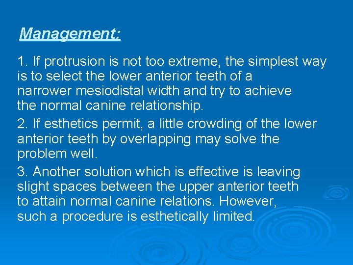 Management: 1. If protrusion is not too extreme, the simplest way is to select