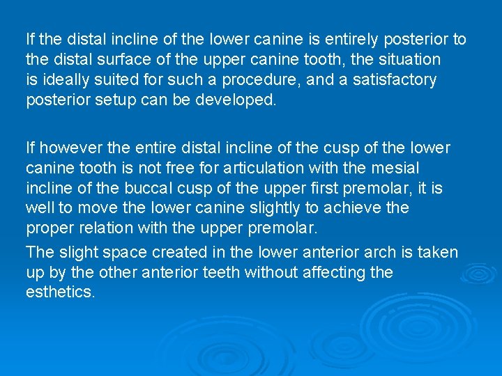 If the distal incline of the lower canine is entirely posterior to the distal