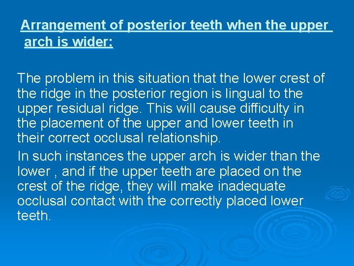 Arrangement of posterior teeth when the upper arch is wider: The problem in this