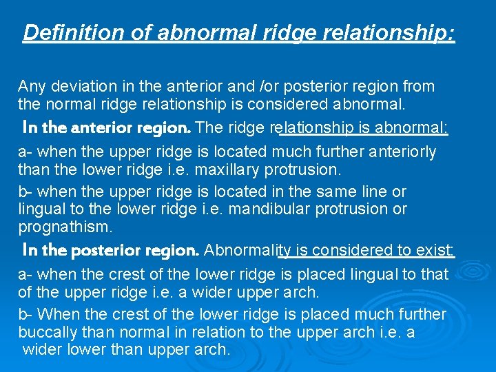 Definition of abnormal ridge relationship: Any deviation in the anterior and /or posterior region