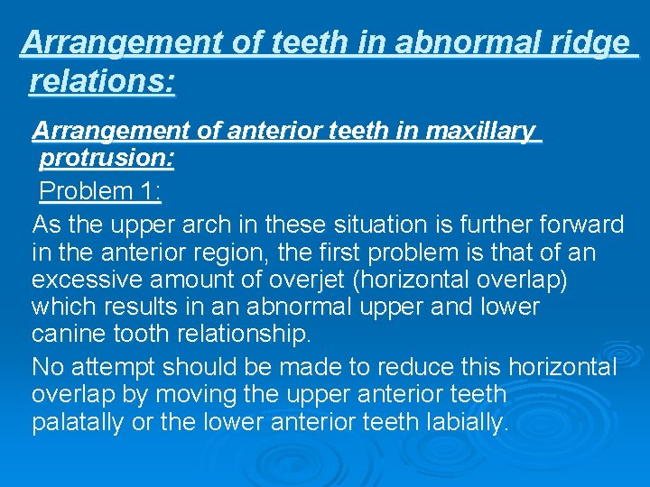 Arrangement of teeth in abnormal ridge relations: Arrangement of anterior teeth in maxillary protrusion: