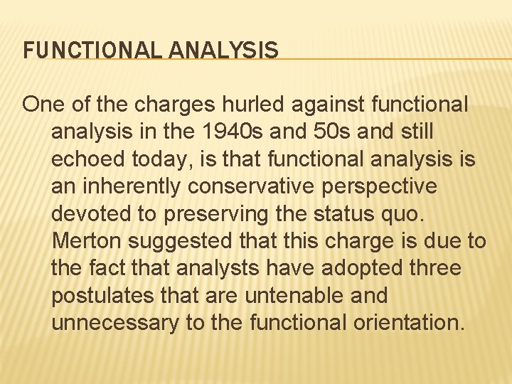 FUNCTIONAL ANALYSIS One of the charges hurled against functional analysis in the 1940 s