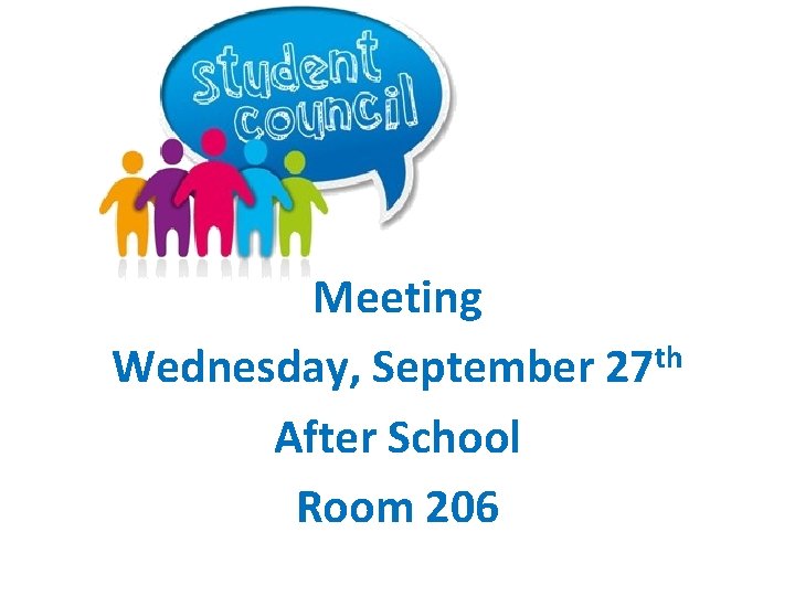 Meeting Wednesday, September 27 th After School Room 206 