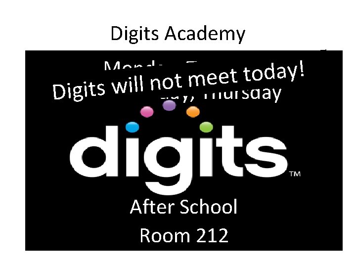 Digits Academy Monday, Tuesday, ! y a d o t t e e m