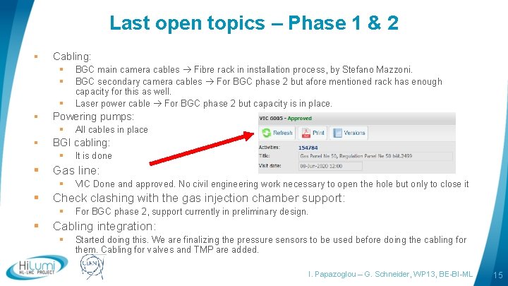 Last open topics – Phase 1 & 2 § Cabling: § § Powering pumps: