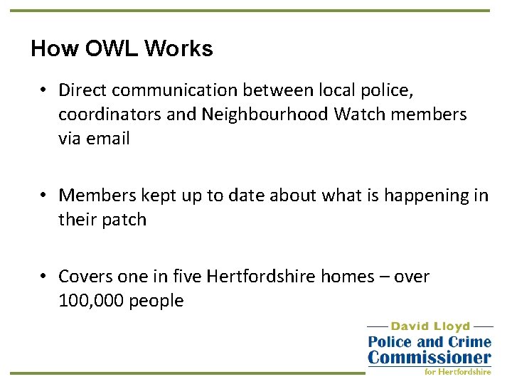 How OWL Works • Direct communication between local police, coordinators and Neighbourhood Watch members