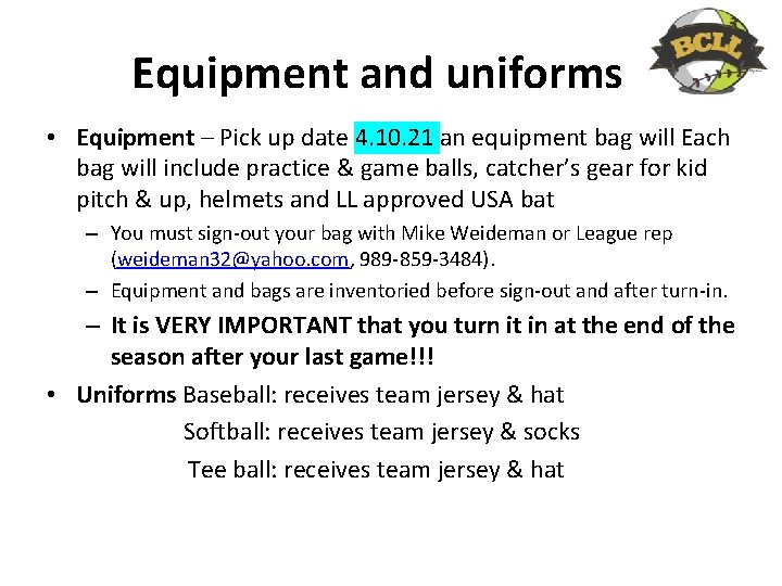 Equipment and uniforms • Equipment – Pick up date 4. 10. 21 an equipment