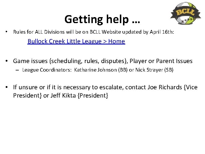 Getting help … • Rules for ALL Divisions will be on BCLL Website updated