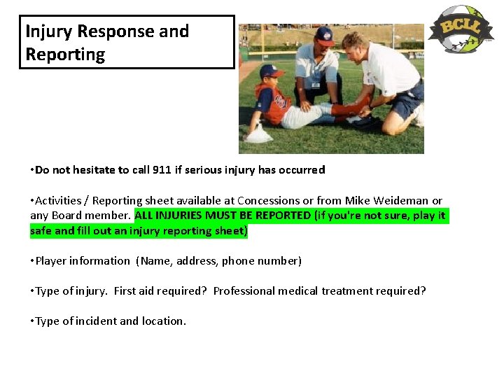 Injury Response and Reporting • Do not hesitate to call 911 if serious injury