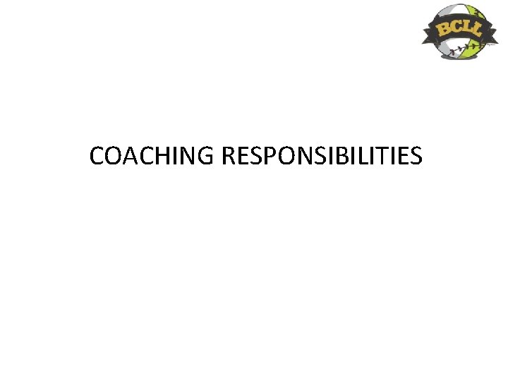 COACHING RESPONSIBILITIES 