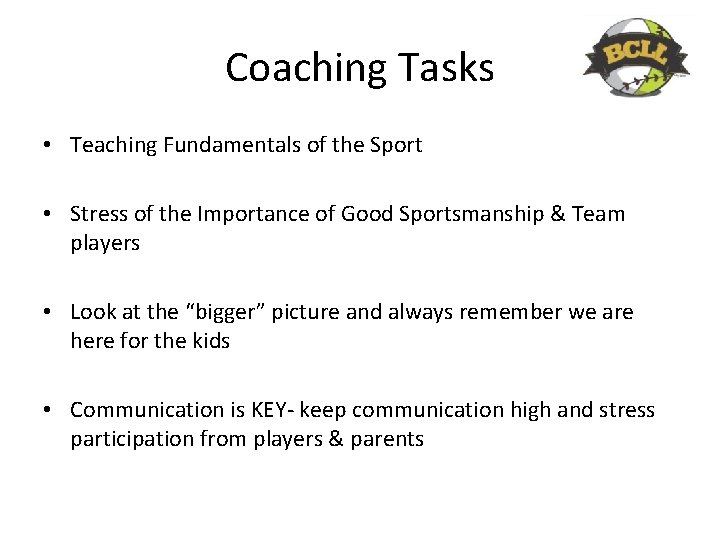 Coaching Tasks • Teaching Fundamentals of the Sport • Stress of the Importance of