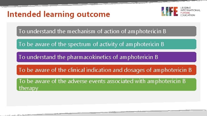 Intended learning outcome To understand the mechanism of action of amphotericin B To be