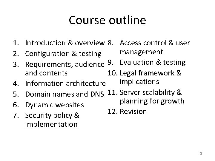 Course outline 1. Introduction & overview 8. Access control & user management 2. Configuration