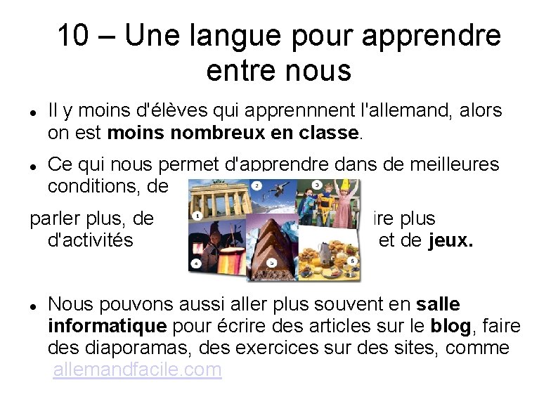 10 – Une langue pour apprendre entre nous Il y moins d'élèves qui apprennnent