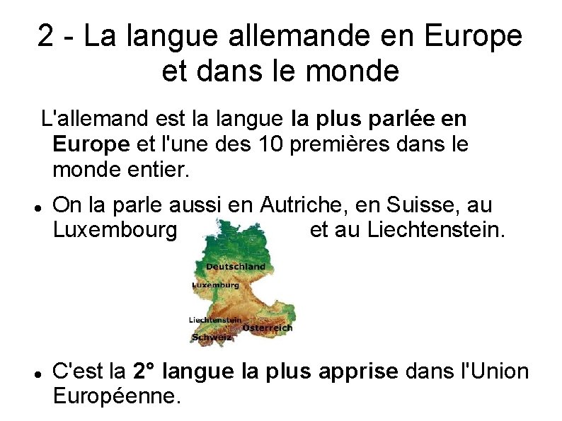 2 - La langue allemande en Europe et dans le monde L'allemand est la