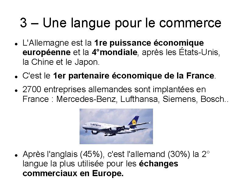 3 – Une langue pour le commerce L'Allemagne est la 1 re puissance économique