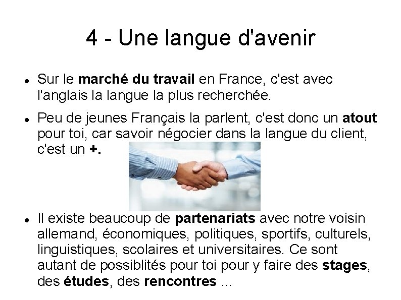 4 - Une langue d'avenir Sur le marché du travail en France, c'est avec