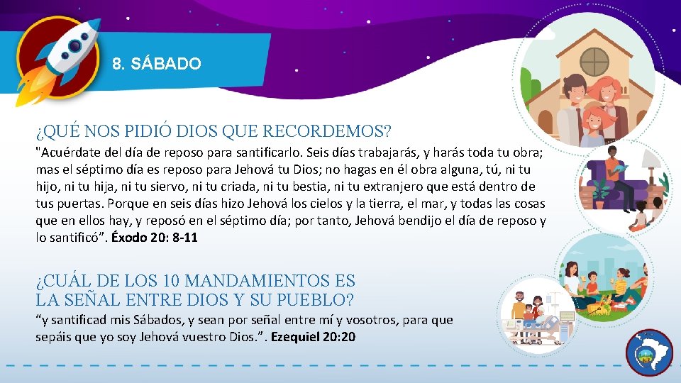 8. SÁBADO ¿QUÉ NOS PIDIÓ DIOS QUE RECORDEMOS? "Acuérdate del día de reposo para