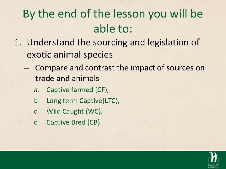 By the end of the lesson you will be able to: 1. Understand the