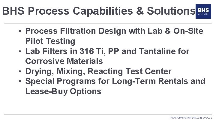 BHS Process Capabilities & Solutions • Process Filtration Design with Lab & On-Site Pilot
