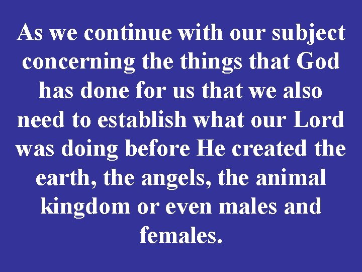 As we continue with our subject concerning the things that God has done for