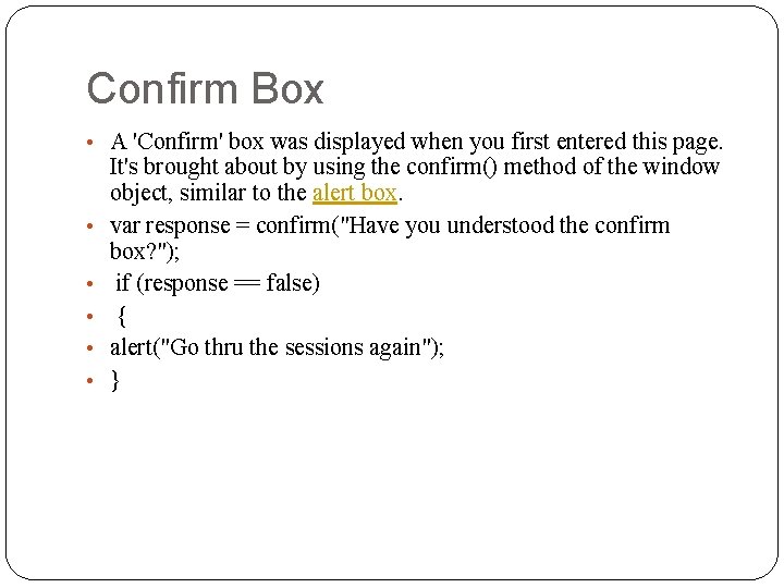 Confirm Box • A 'Confirm' box was displayed when you first entered this page.