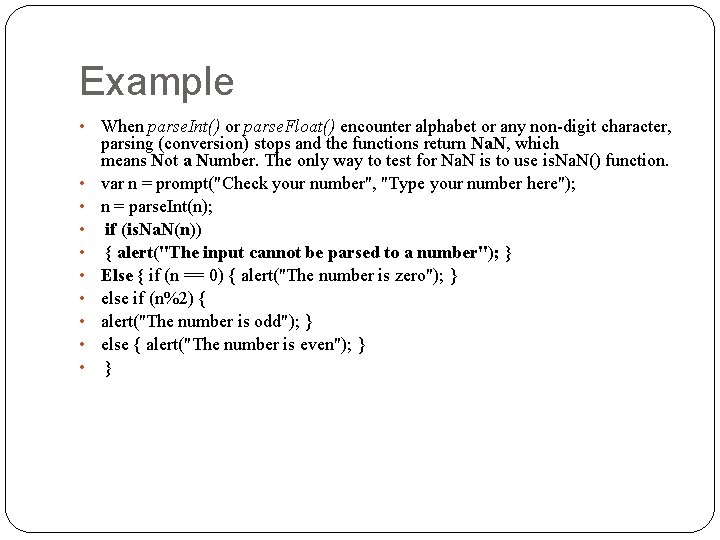 Example • • • When parse. Int() or parse. Float() encounter alphabet or any