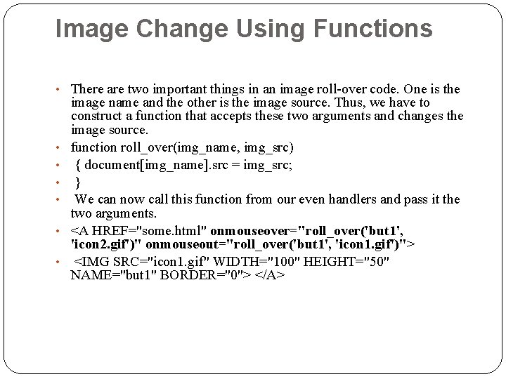 Image Change Using Functions • There are two important things in an image roll-over
