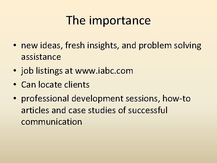 The importance • new ideas, fresh insights, and problem solving assistance • job listings