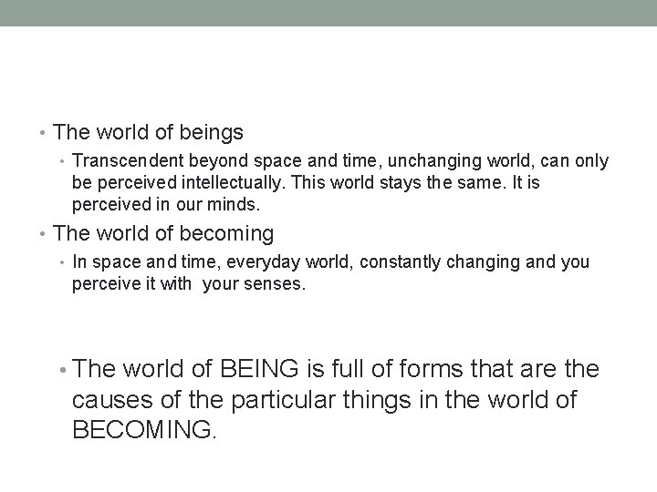  • The world of beings • Transcendent beyond space and time, unchanging world,