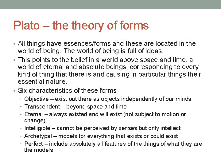 Plato – theory of forms • All things have essences/forms and these are located