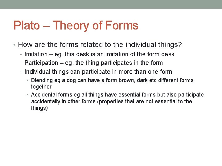 Plato – Theory of Forms • How are the forms related to the individual