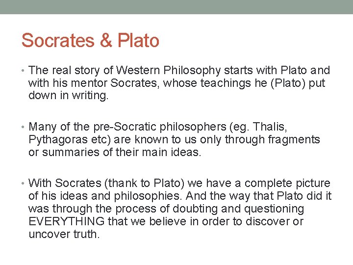 Socrates & Plato • The real story of Western Philosophy starts with Plato and