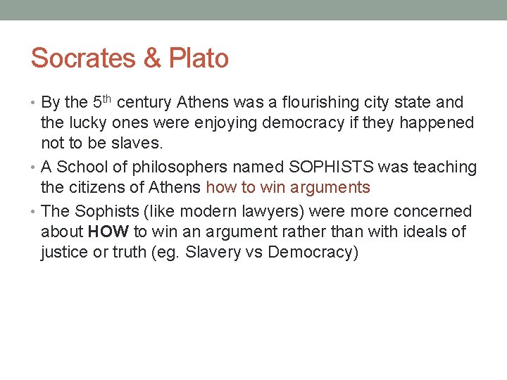 Socrates & Plato • By the 5 th century Athens was a flourishing city
