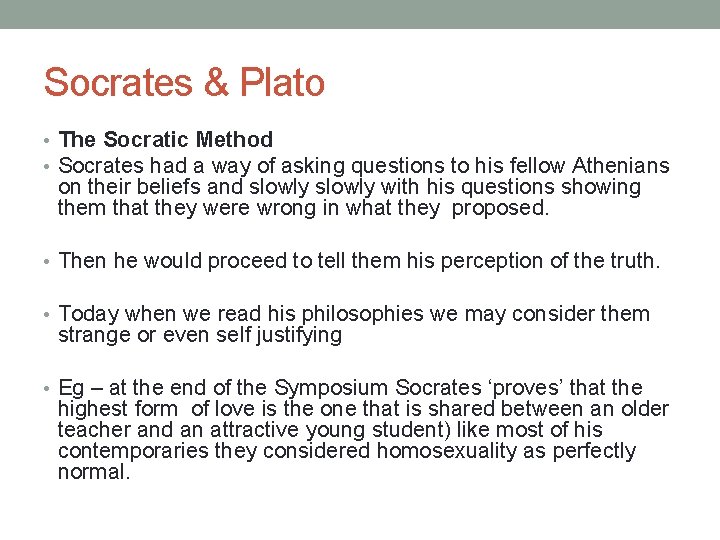 Socrates & Plato • The Socratic Method • Socrates had a way of asking
