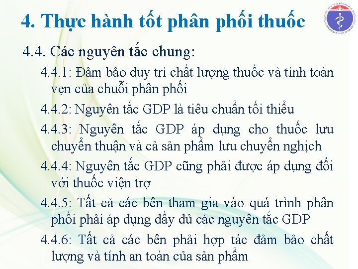 4. Thực hành tốt phân phối thuốc 4. 4. Các nguyên tắc chung: 4.