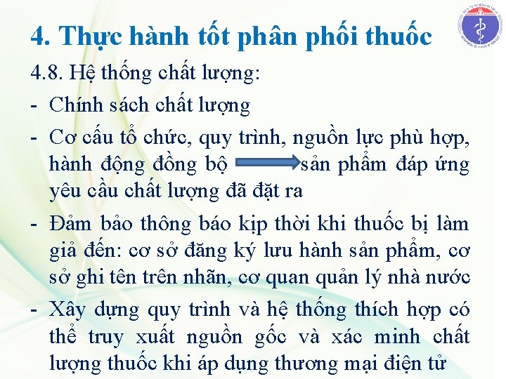 4. Thực hành tốt phân phối thuốc 4. 8. Hệ thống chất lượng: -