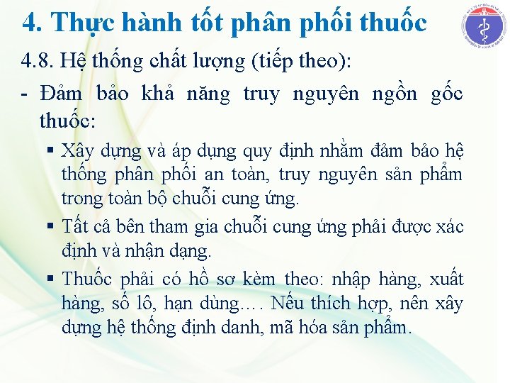 4. Thực hành tốt phân phối thuốc 4. 8. Hệ thống chất lượng (tiếp