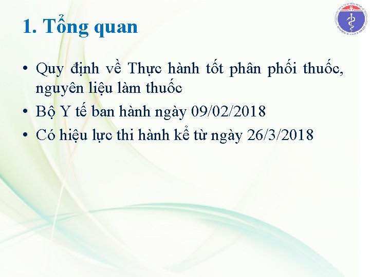 1. Tổng quan • Quy định về Thực hành tốt phân phối thuốc, nguyên