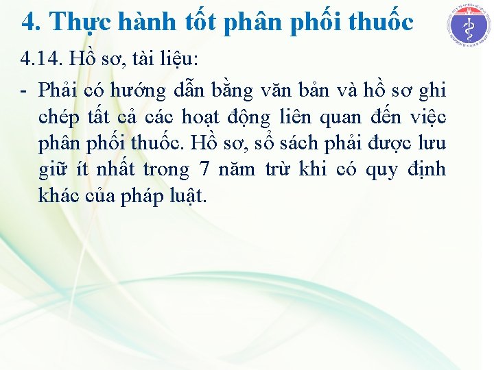 4. Thực hành tốt phân phối thuốc 4. 14. Hồ sơ, tài liệu: -