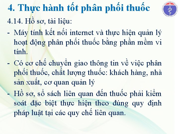 4. Thực hành tốt phân phối thuốc 4. 14. Hồ sơ, tài liệu: -