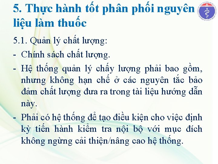 5. Thực hành tốt phân phối nguyên liệu làm thuốc 5. 1. Quản lý