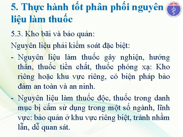 5. Thực hành tốt phân phối nguyên liệu làm thuốc 5. 3. Kho bãi