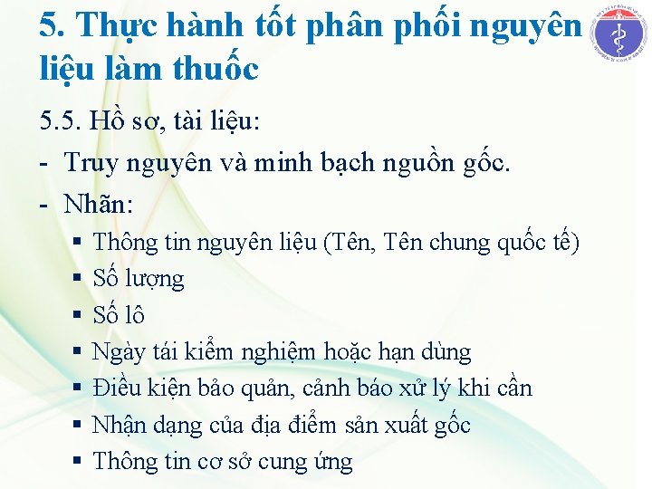 5. Thực hành tốt phân phối nguyên liệu làm thuốc 5. 5. Hồ sơ,