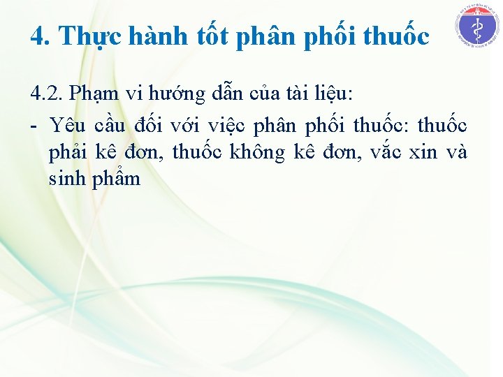 4. Thực hành tốt phân phối thuốc 4. 2. Phạm vi hướng dẫn của