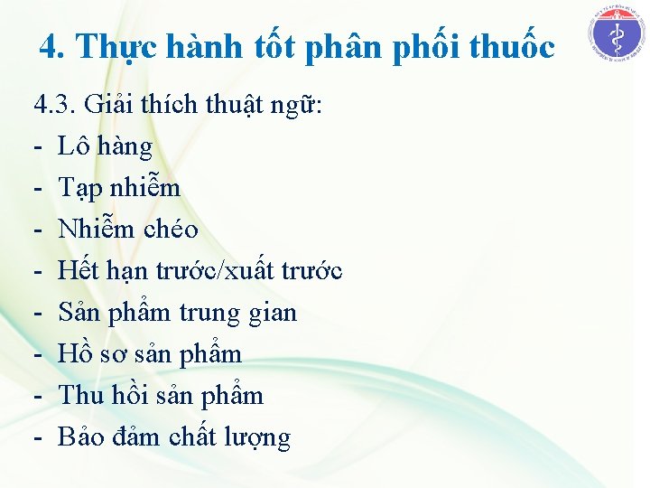 4. Thực hành tốt phân phối thuốc 4. 3. Giải thích thuật ngữ: -