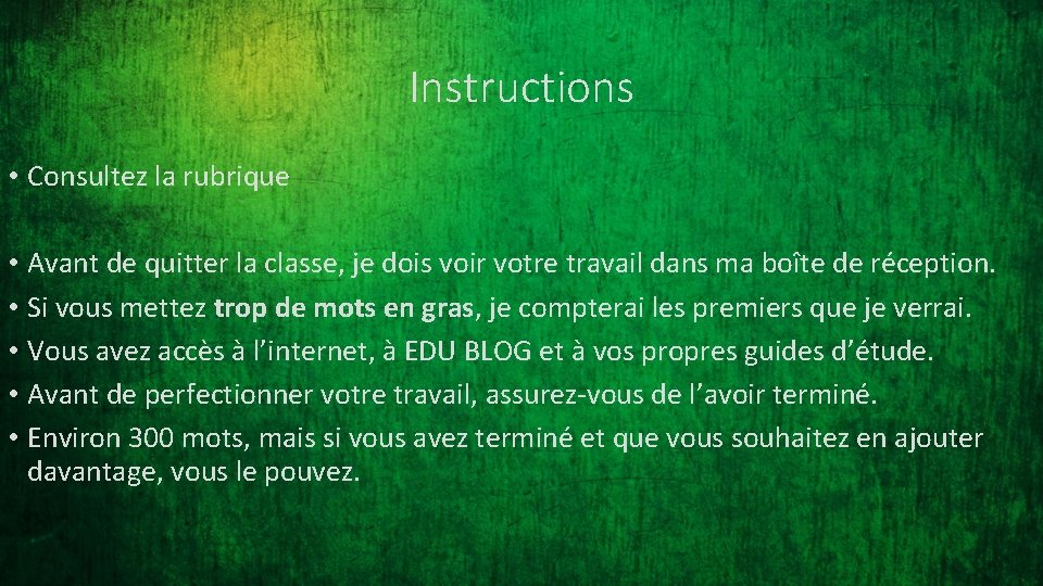Instructions • Consultez la rubrique • Avant de quitter la classe, je dois voir