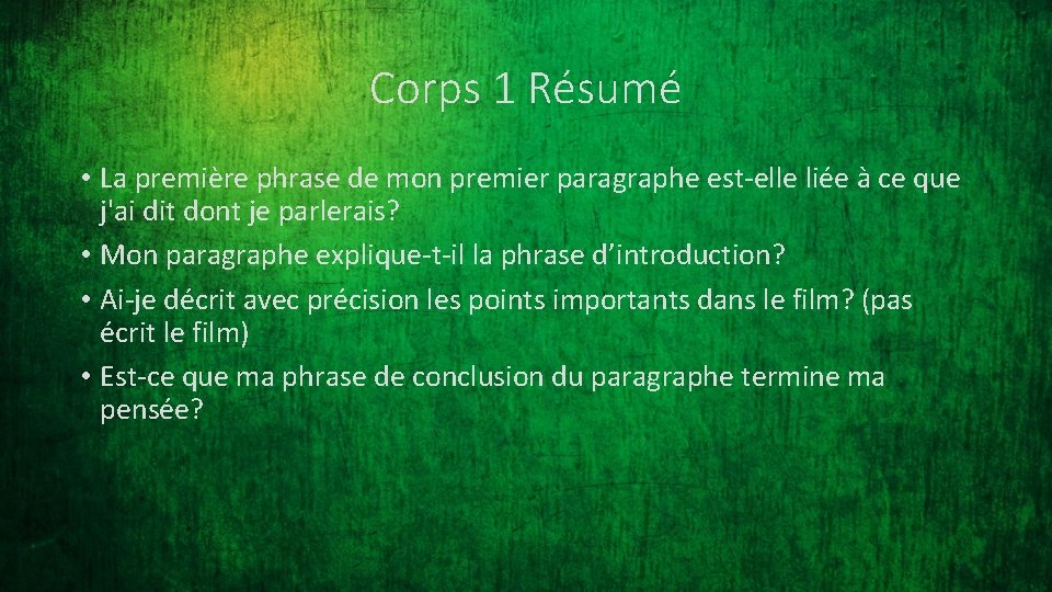 Corps 1 Résumé • La première phrase de mon premier paragraphe est-elle liée à